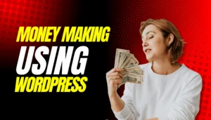 How to make money with a WordPress website and hosting guide